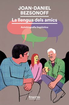 la llengua dels amics-joan-daniel bezsonoff-9791387736279