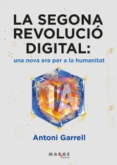 la segona revolucio digital: una nova era per a la humanitat (ebook)-antoni garrell guiu-9791387874179