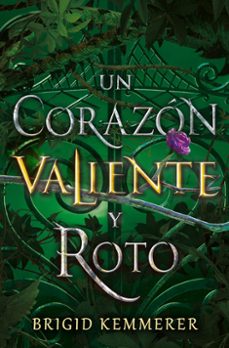 un corazón valiente y roto-brigid kemmerer-9791388001079