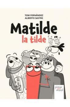 matilde la tilde-tom fernandez-9791399026979