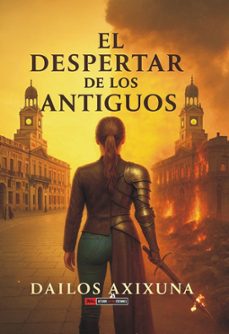 el despertar de los antiguos-dailos axixuna-9791399145779
