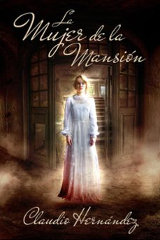 la mujer de la mansion (ebook)-claudio hernandez-9798201101879