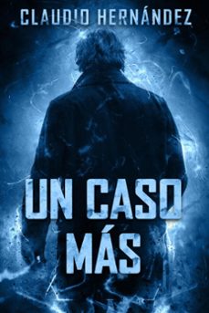 un caso más (ebook)-claudio hernandez-9798201543679