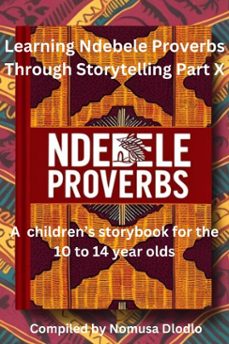 learning ndebele proverbs through storytelling part x-nomusa dlodlo-9798230822479
