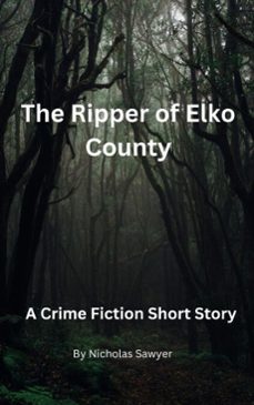 the elko county ripper (ebook)-nicholas sawyer-9798231476879