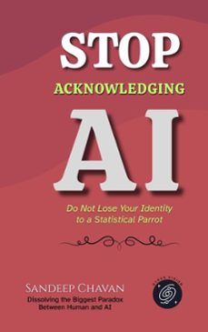 stop acknowledging ai (ebook)-sandeep chavan-9798232018979