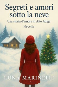 segreti e amori sotto la neve (ebook)-luna marinelli-9798232436179
