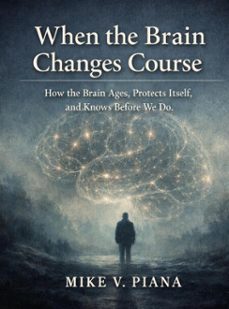 when the brain changes course (ebook)-mike v. piana-9798233182679
