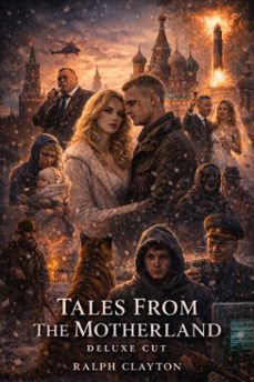 tales from the motherland - deluxe cut (ebook)-ralph clayton-9798233186479