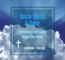 once upon a time christians actually read the bible (ebook)-brother fierce-9798233337079