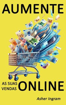 aumente as suas vendas online - o que os melhores vendedores online fazem de diferente (ebook)-alexander ignatius bargewright-9798233373879