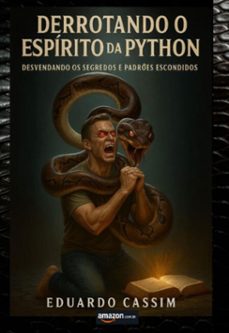 derrotando o espirito da python (ebook)-eduardo cassim-9798273608979