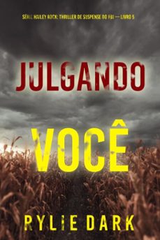 julgando voce (serie hailey rock: thriller de suspense do fbi  livro 5) (ebook)-rylie dark-9798341577879