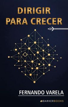 dirigir para crecer. como pensar, actuar y decidir como un verdadero (ebook)-fernando varela-9798895935279