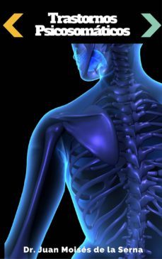 patologia psicosomatica: descripcion sobre el origen, diagnostico y tratamiento de cada patologia psicosomatica (ebook)-cdlap00006579