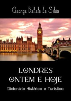 londres de ontem e hoje (ebook)-george batista da silva-3410001805189