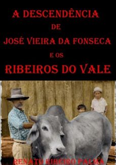 a descendencia de jose vieira da fonseca e os ribeiros do vale (ebook)-renato ribeiro palma-3410002612489