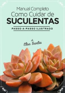 manual completo como cuidar de suculentas (ebook)-aldo scully by elisa santos-3410003951389
