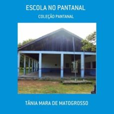 escola no pantanal (ebook)-tânia mara de matogrosso-3410005429589
