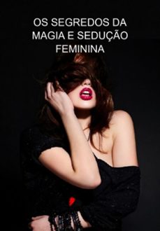 os segredos da magia e seduço feminina (ebook)-jideon f marques-3410006057989