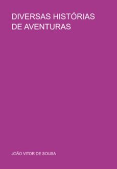 diversas histórias de aventuras (ebook)-joão vitor de sousa-3410006264189