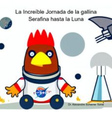 la increible jornada de la gallina serafina hasta la luna (ebook)-dr. alexandre scherrer tome-3410006528489