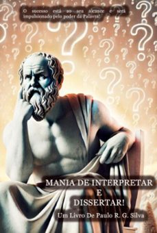 mania de interpretar e dissertar! (ebook)-paulo r. g. silva-3410007657089