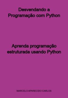 desvendando a programaço com python (ebook)-marcelo aparecido carlos-3410007763889