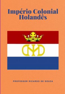 império colonial holandês (ebook)-professor ricardo de souza-3410008645689