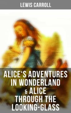 alice's adventures in wonderland &amp; alice through the looking-glass (ebook)-lewis carroll-4057664559289