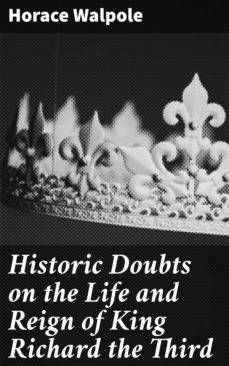 historic doubts on the life and reign of king richard the third (ebook)-horace walpole-4057664585189