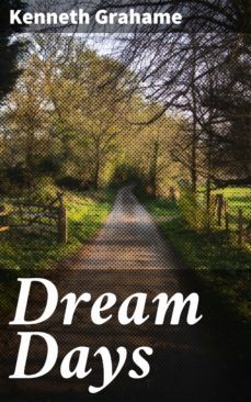 dream days (ebook)-kenneth grahame-4057664611789