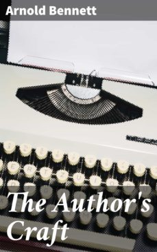 the author's craft (ebook)-arnold bennett-4057664616289