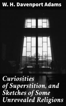 curiosities of superstition, and sketches of some unrevealed religions (ebook)-4057664650689