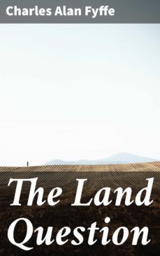 the land question (ebook)-charles alan fyffe-4064066066789