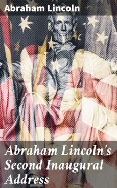 abraham lincoln's second inaugural address (ebook)-abraham lincoln-4064066091989