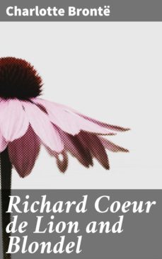 richard coeur de lion and blondel (ebook)-charlotte bronte-4064066094089