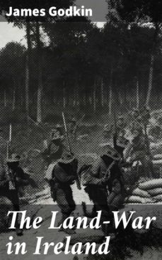 the land-war in ireland (ebook)-james godkin-4064066180089
