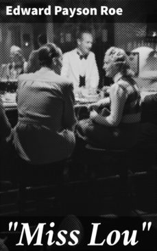 "miss lou" (ebook)-edward payson roe-4064066215989
