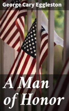 a man of honor (ebook)-george cary eggleston-4064066220389