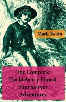 the complete huckleberry finn &amp; tom sawyer adventures (unabridged) (ebook)-mark twain-4064066375089