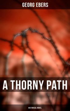 a thorny path (historical novel) (ebook)-georg ebers-4064066381189