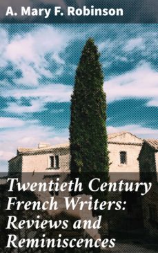 twentieth century french writers: reviews and reminiscences (ebook)-4064066428389