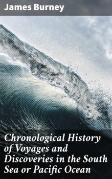 chronological history of voyages and discoveries in the south sea or pacific ocean (ebook)-james burney-4066338072689