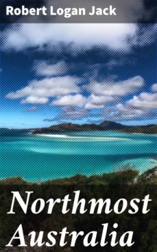 northmost australia (ebook)-robert logan jack-4066338088789