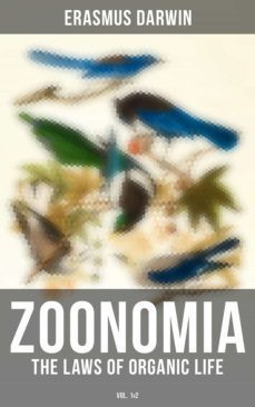 zoonomia - the laws of organic life (vol. 1&amp;2) (ebook)-erasmus darwin-4066338116789