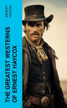 the greatest westerns of ernest haycox (ebook)-ernest haycox-4066339565289