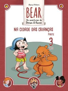 bear  as aventuras de dimas &amp; raven: na cidade das crianças  parte 03 (ebook)-bianca pinheiro-4069828668089