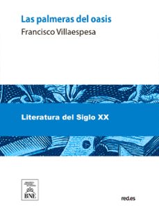 las palmeras del oasis : (novela) (ebook)-francisco villaespesa-4099995485189