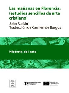 las mañanas en florencia : (estudios sencillos de arte cristiano) (ebook)-john ruskin-4099995486889